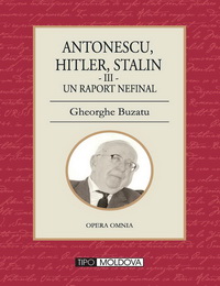 coperta carte antonescu, hitler, stalin - iii - un raport nefinal de gheorghe buzatu